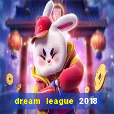 dream league 2018 dinheiro infinito